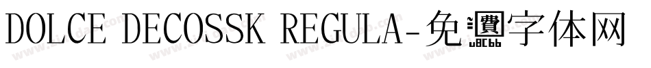 DOLCE DECOSSK REGULA字体转换
